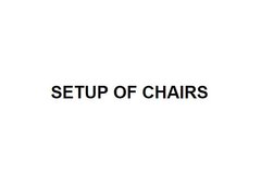 Setup/breakdown of Chairs