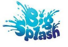 BIG SPLASH!! BIG SPLASH!!