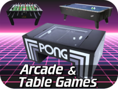 Arcade & Table Games