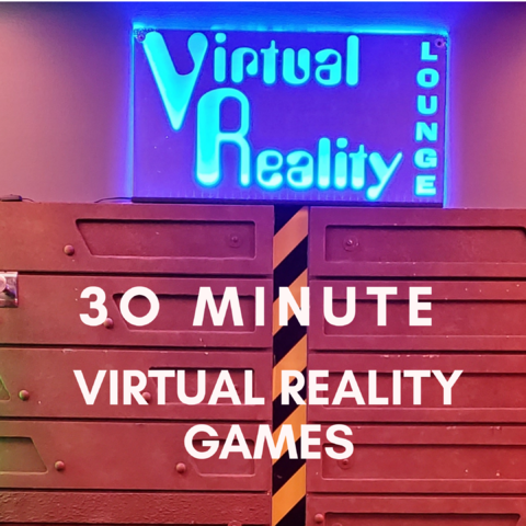Virtual Reality - 30 minutes Virtual Reality - 30 minutes