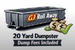 20 Yard Dump Fees Included 20 Yard Dump Fees Included