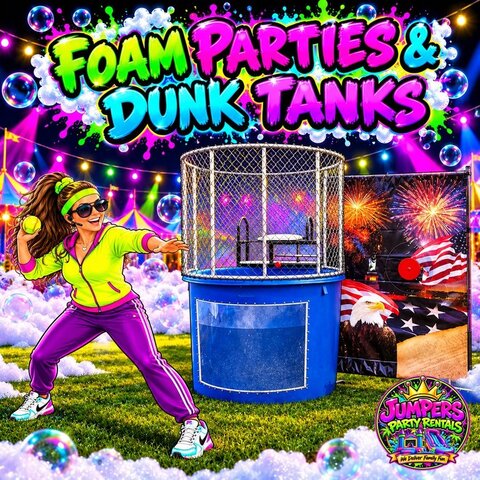 Foam Parties & Dunk Tanks