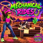 Mechanical Rides Mechanical Rides