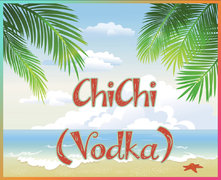 ChiChi Flavors (Vodka)