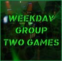 Weekday Group 2 Games Weekday Group 2 Games
