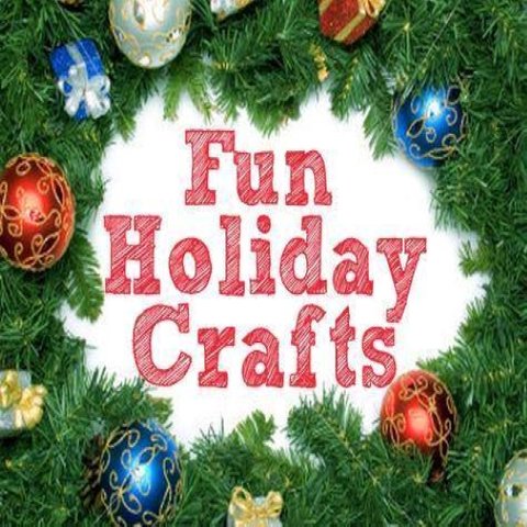 Arts and Crafts - Holiday Crafts