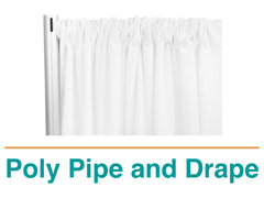 Poly Pipe and Drape Poly Pipe and Drape