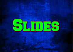 Slides