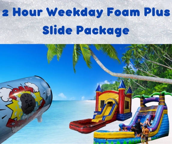 2 Hour Weekday Foam Plus Slide Package