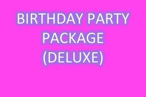 BIRTHDAY PARTY PACKAGE (DELUXE)
