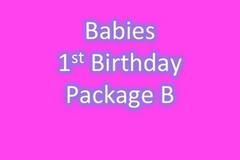 BABIES 1ST BIRTHDAY PACKAGE B