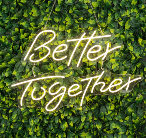 Better Together! Neon Sign