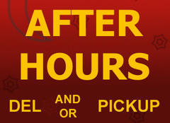 I need AFTER HOURS deliver/pickup
