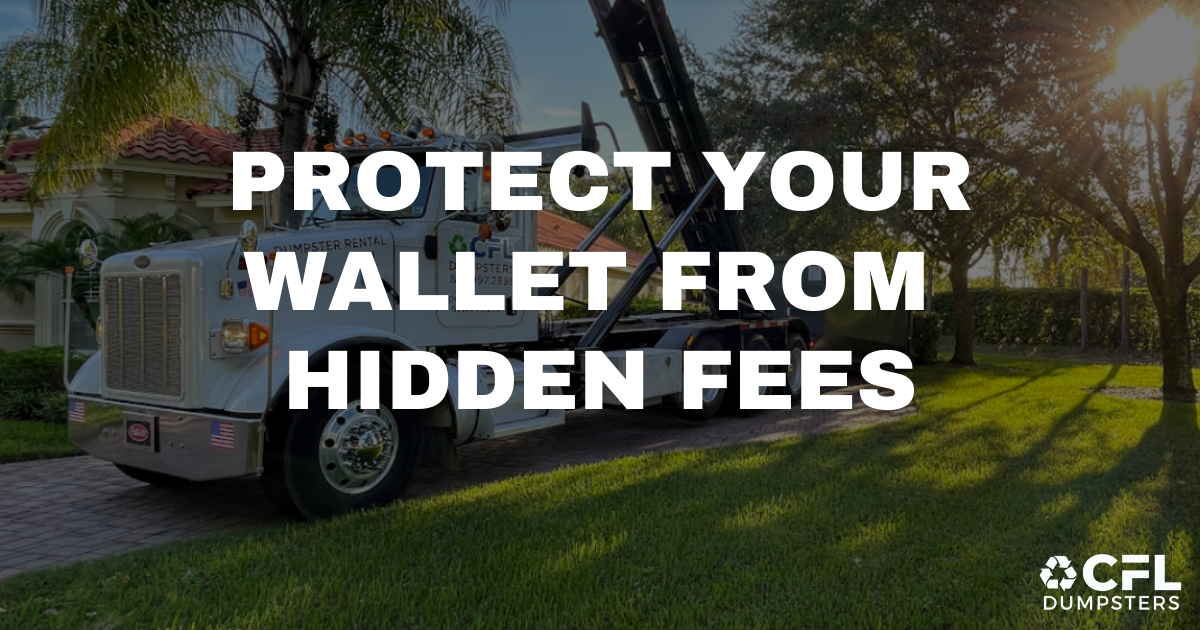 Protect your wallet from hidden fees, dumpster rental