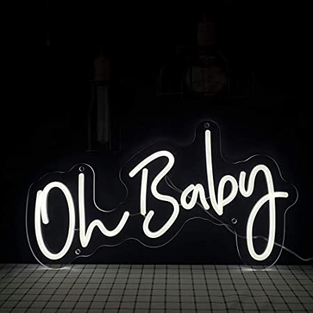 Oh Baby Neon Sign .  Customer Pick Up.
