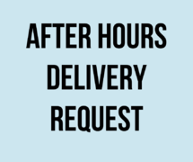 AFTER OFFICE HOURS DELIVERY REQUEST