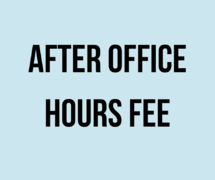 AFTER OFFICE HOURS FEE
