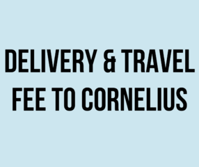 Delivery & Delivery Fee to Cornelius