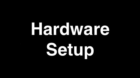 Hardware Setup