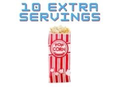 Ten Extra Popcorn Servings