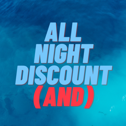 DISCOUNT ( AND ) All night 