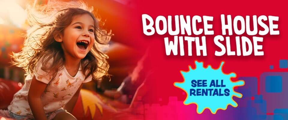 An exuberant young girl with long, wind-blown hair laughs joyfully inside a colorful bounce house, with the sun illuminating her from behind. Prominent red text reads 'BOUNCE HOUSE WITH SLIDE' and a splashy yellow badge in the lower right corner invites viewers to 'SEE ALL RENTALS'.