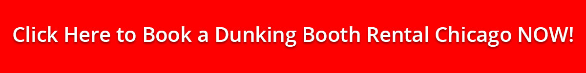 click here to book a dunking booth rental in chicago now click here to book a dunking booth rental in chicago now