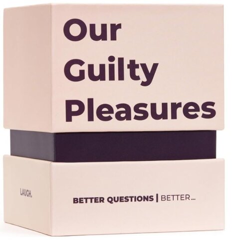 Our Guilty Pleasures 