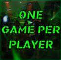 One game per player One game per player