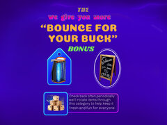 The MORE BOUNCE FOR YOUR BUCK bonus