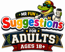 Mr Fun Suggestions For Adults Ages 18 +