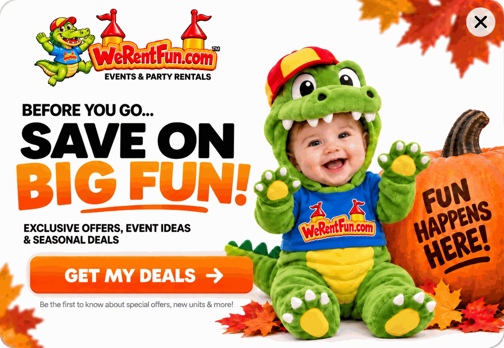 Before you go... Save on big fun! Exclusive offers, event ideas and seasonal deals from We Rent Fun. Get my deals.