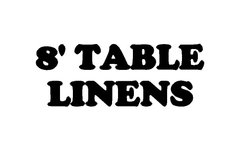 8ft Table Linens