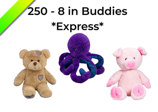 250 - 8 inch Buddies *Express- No Hearts, Bags, or Birth Certificates *Buddies Only*