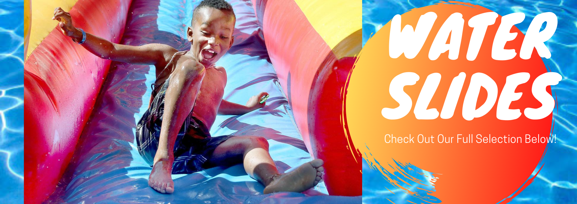 check out our huge waterslide selection for children of all ages check out our huge waterslide selection for children of all ages