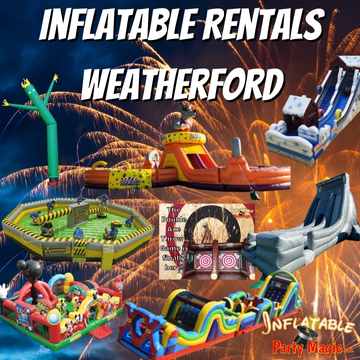 Weatherford Inflatable Rentals near me