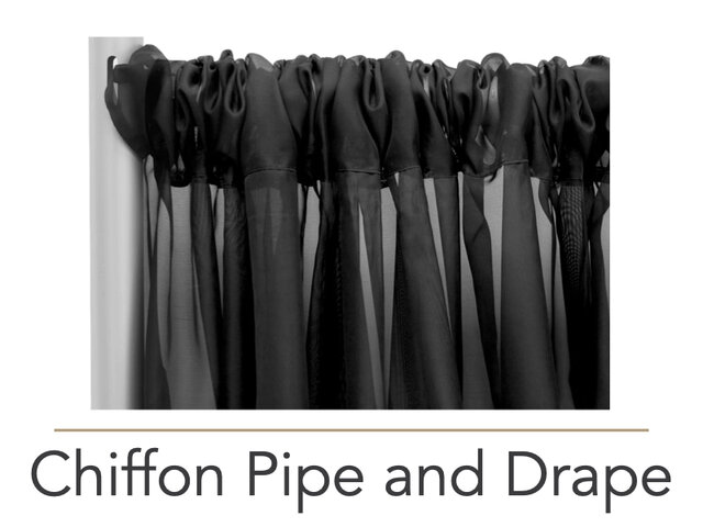 Pipe and Drape - Chiffon