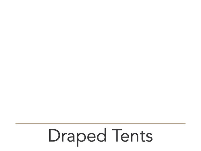 Draped Tents