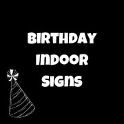 Birthday Indoor Signs