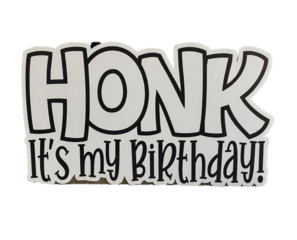 Honk It’s My Birthday