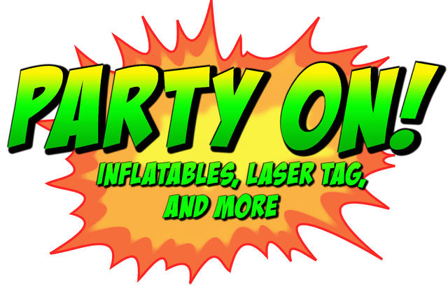PARTY ON! Inflatables, Laser Tag, And More!