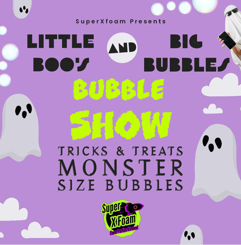 Lil Boo’s and Big Bubbles, Bubble Show (Fall Special)