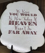 "If Heaven Wasn't So Far Away" sign 